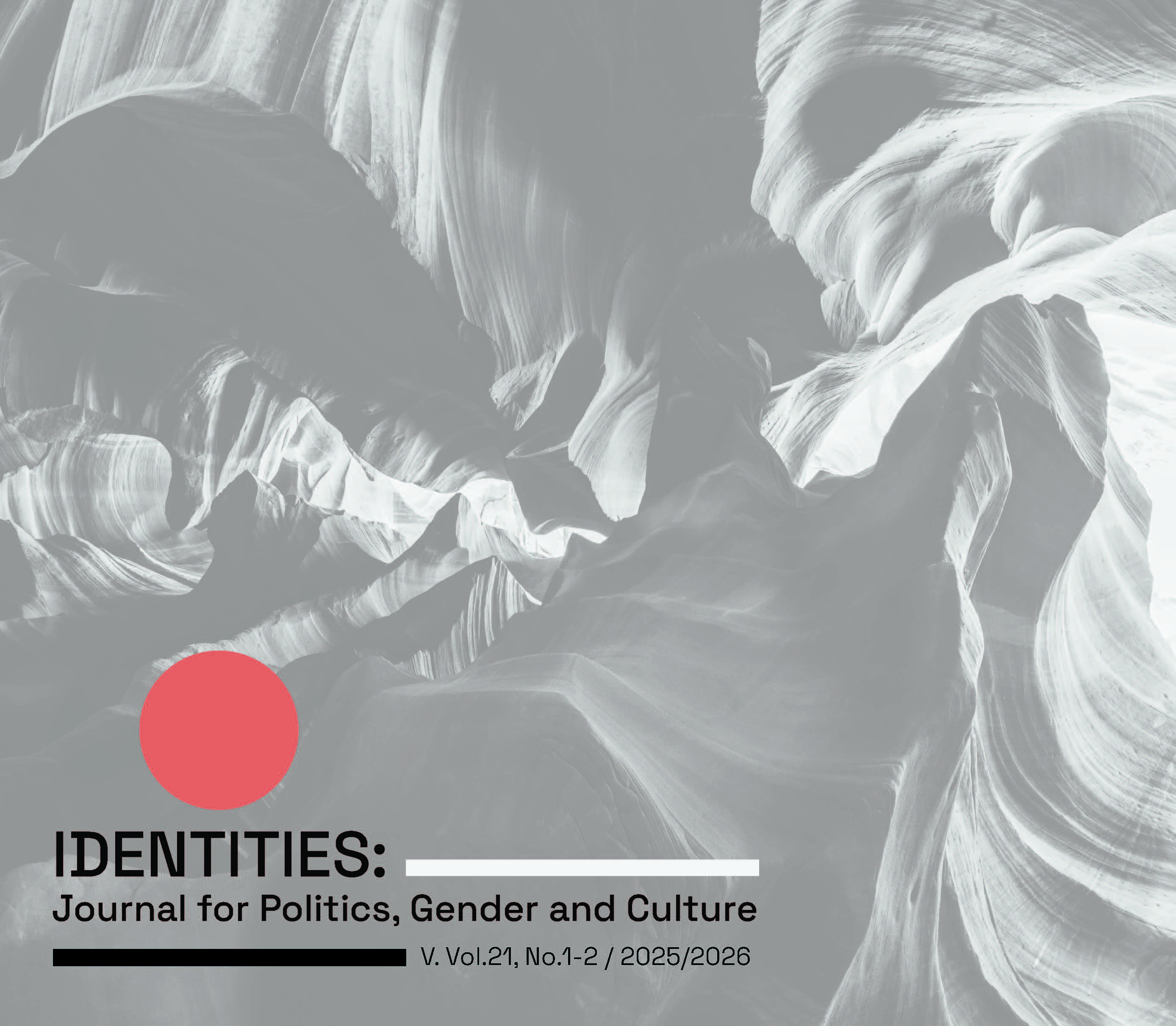 					View Vol. 21 No. 1-2 (2026): Identities: Journal for Politics, Gender and Culture Vol. 21, No. 1-2 / 2025 / 2026
				